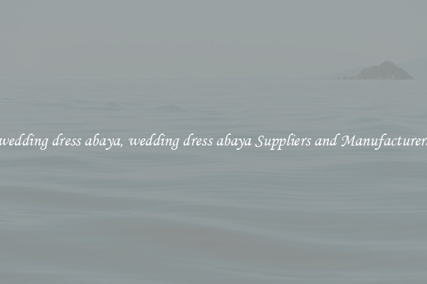wedding dress abaya, wedding dress abaya Suppliers and Manufacturers