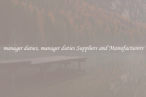 manager duties, manager duties Suppliers and Manufacturers