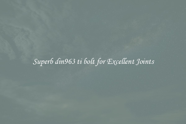Superb din963 ti bolt for Excellent Joints