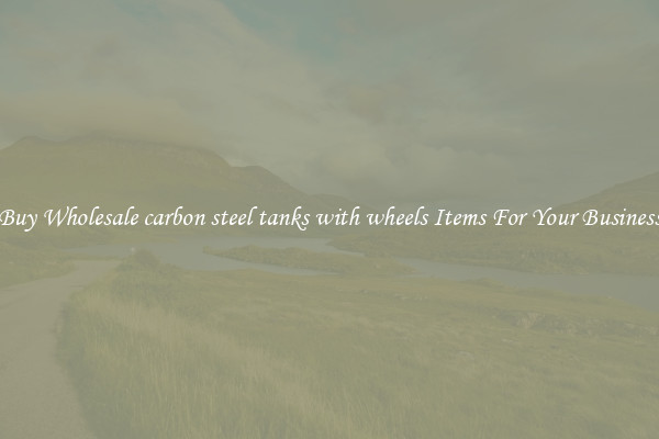 Buy Wholesale carbon steel tanks with wheels Items For Your Business