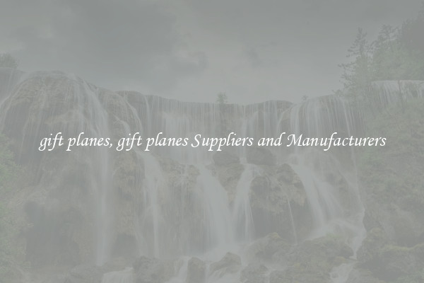 gift planes, gift planes Suppliers and Manufacturers