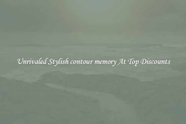 Unrivaled Stylish contour memory At Top Discounts