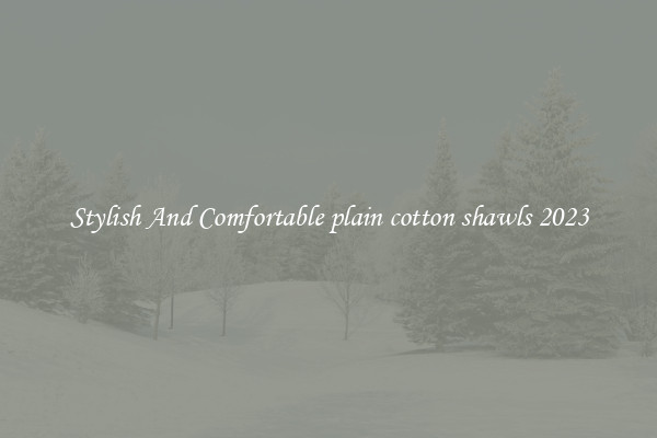 Stylish And Comfortable plain cotton shawls 2023