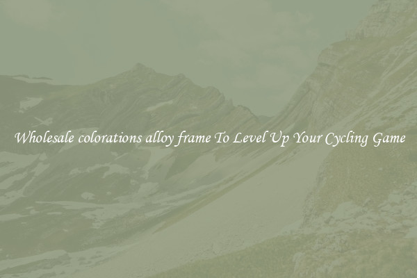 Wholesale colorations alloy frame To Level Up Your Cycling Game