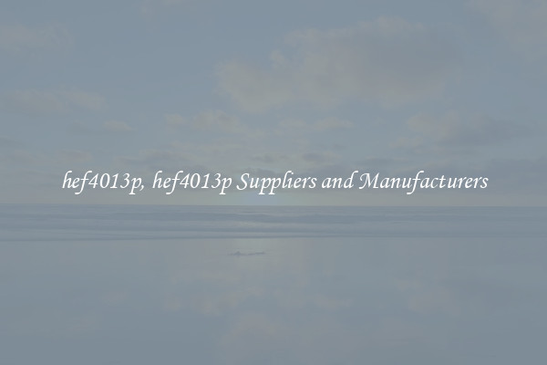 hef4013p, hef4013p Suppliers and Manufacturers