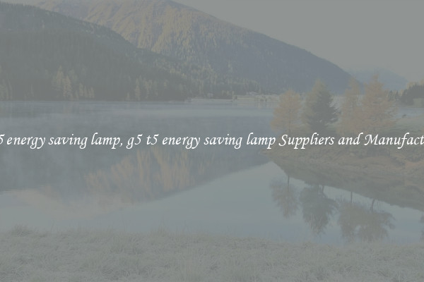 g5 t5 energy saving lamp, g5 t5 energy saving lamp Suppliers and Manufacturers