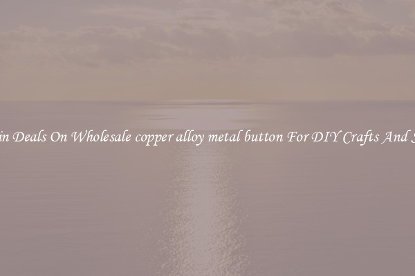 Bargain Deals On Wholesale copper alloy metal button For DIY Crafts And Sewing