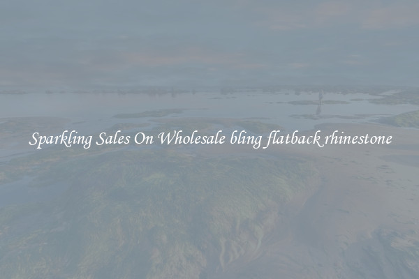 Sparkling Sales On Wholesale bling flatback rhinestone