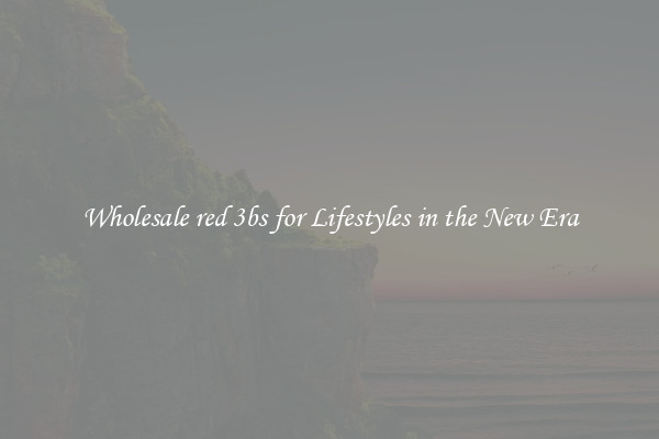 Wholesale red 3bs for Lifestyles in the New Era