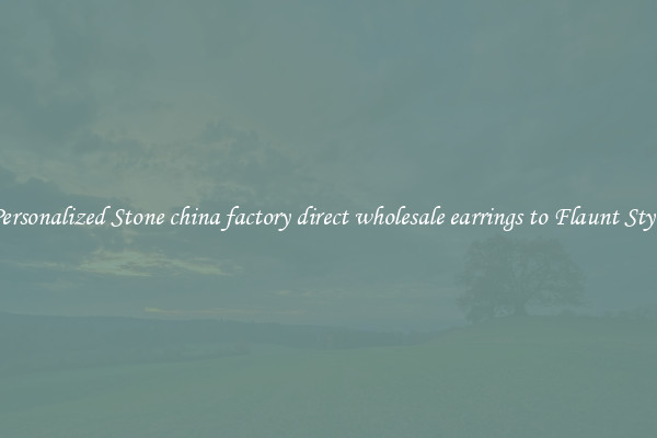 Personalized Stone china factory direct wholesale earrings to Flaunt Style
