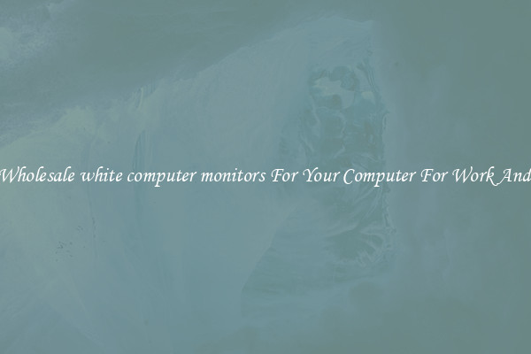 Crisp Wholesale white computer monitors For Your Computer For Work And Home
