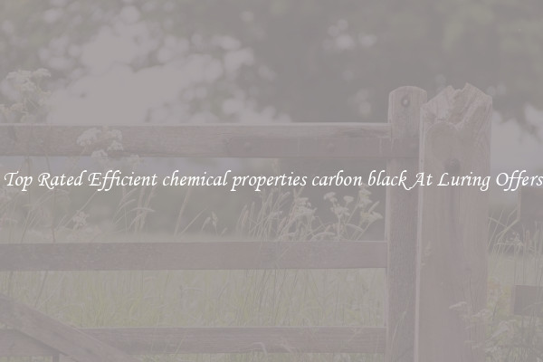 Top Rated Efficient chemical properties carbon black At Luring Offers
