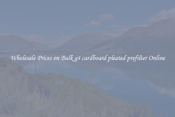 Wholesale Prices on Bulk g4 cardboard pleated prefilter Online