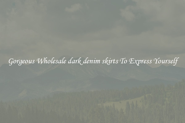 Gorgeous Wholesale dark denim skirts To Express Yourself