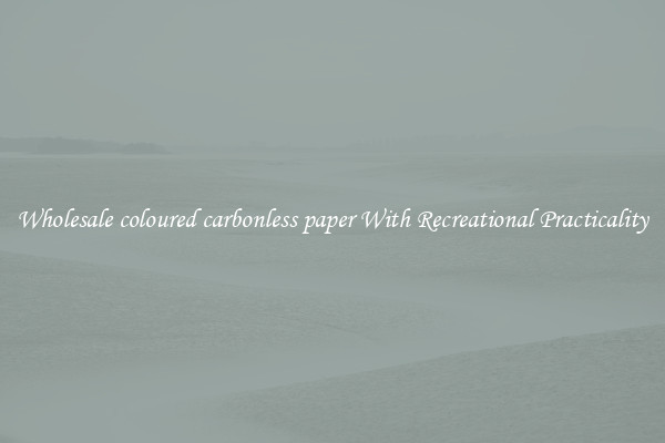 Wholesale coloured carbonless paper With Recreational Practicality