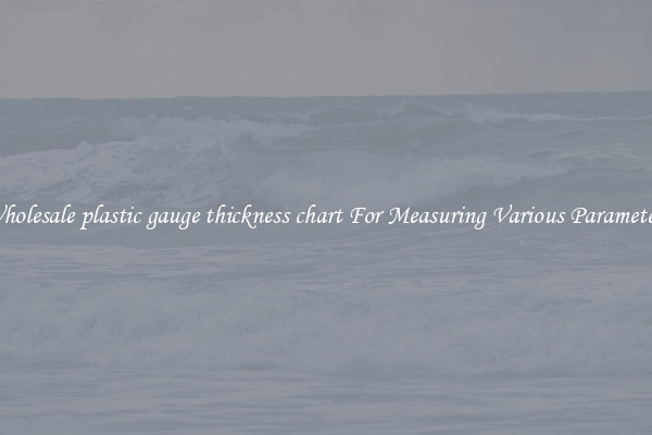 Wholesale plastic gauge thickness chart For Measuring Various Parameters