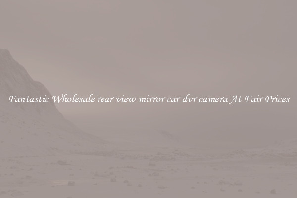Fantastic Wholesale rear view mirror car dvr camera At Fair Prices