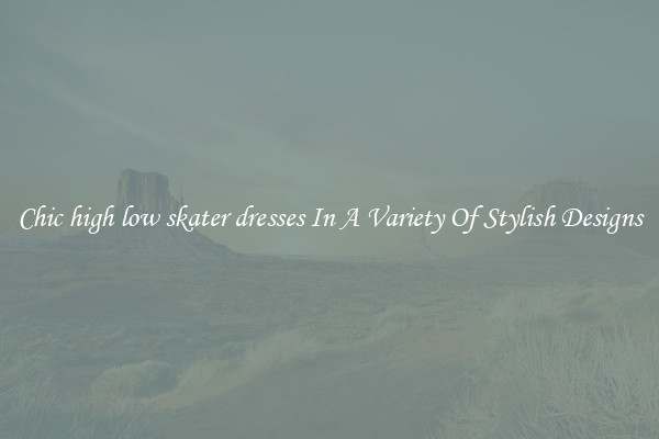 Chic high low skater dresses In A Variety Of Stylish Designs