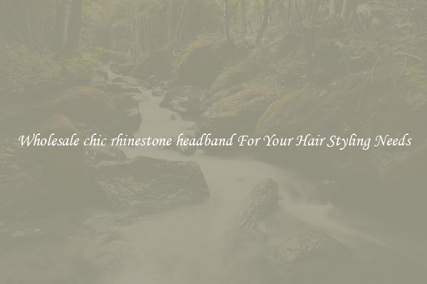 Wholesale chic rhinestone headband For Your Hair Styling Needs